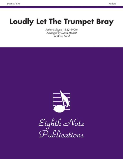 Loudly Let The Trumpet Bray (From Iolanthe) Conductor Score & Parts