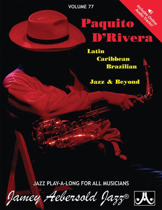 Paquito D'Rivera's Jazz Volume 77: Latin, Brazilian, Caribbean, Jazz & Beyond Book & Online Audio