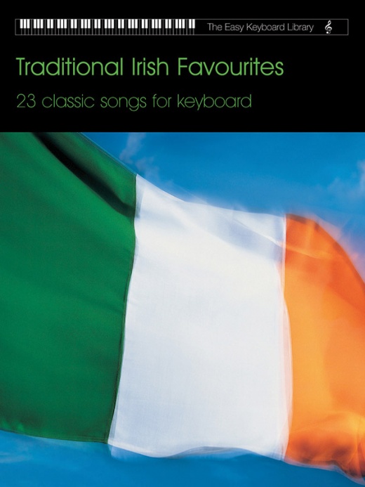 Traditional Irish Favourites 23 Classic Songs For Keyboard Book