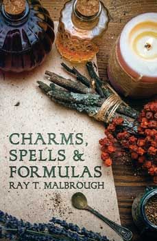 Charms, Spells And Formulas By Ray Malbrough