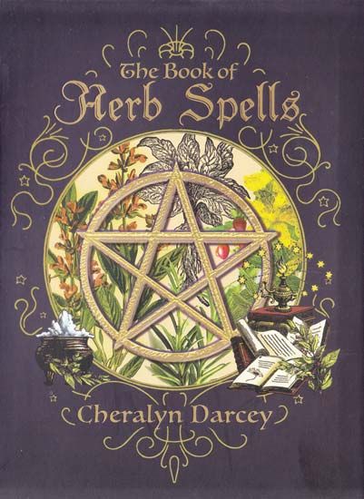 Book Of Herb Spells By Cheralyn Darcey