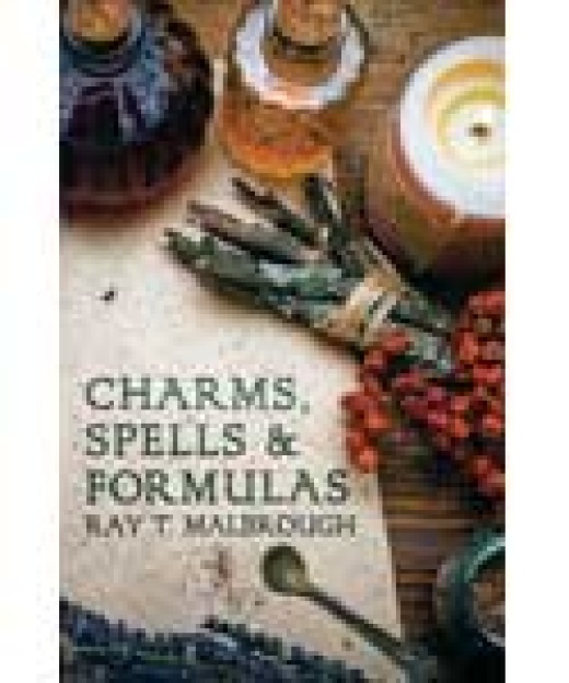 Charms, Spells and Formulas by Ray Malbrough: Unlock the Secrets of Hoodoo Magick