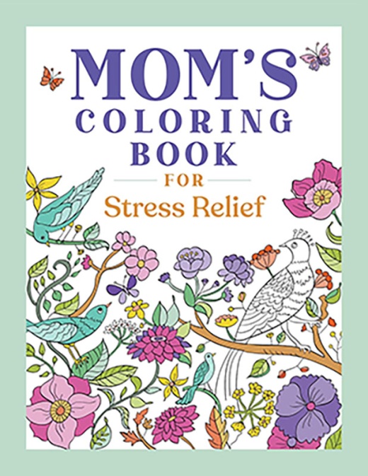Mom's Coloring Book For Stress Relief