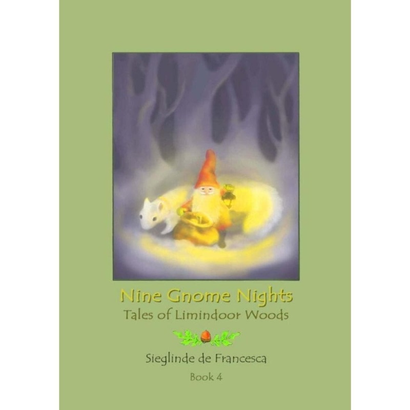 Nine Gnome Nights: Tales Of Limindoor Woods - Book 4