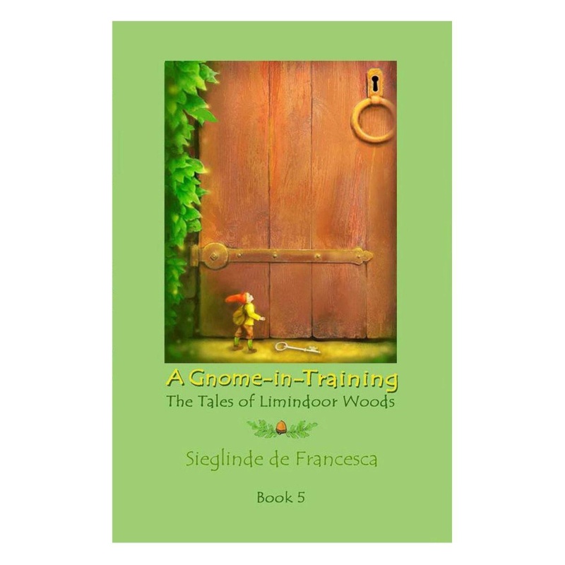 A Gnome-In-Training: Tales Of Limindoor Woods - Book 5
