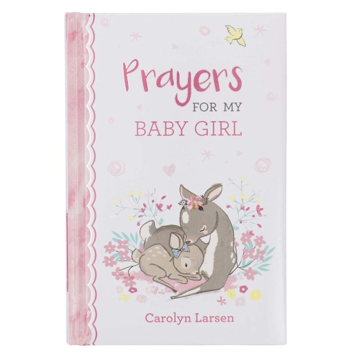 Prayers for My Baby Girl Padded Hardcover - Christian Art Gifts
