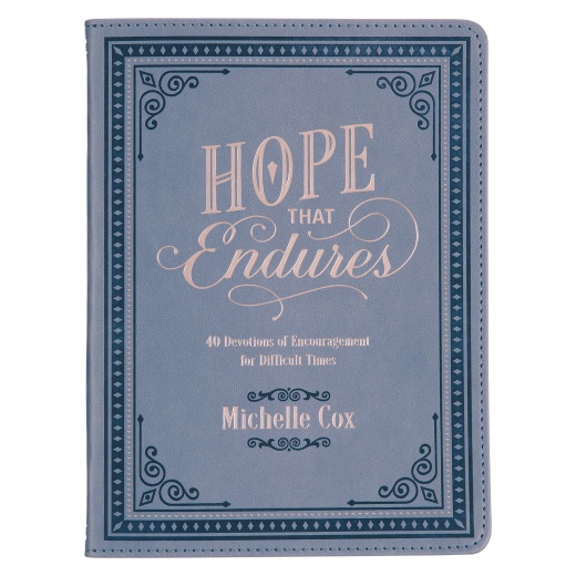 Devotional Hope That Endures Faux Leather: 40 Devotions of Encouragement for Difficult Times