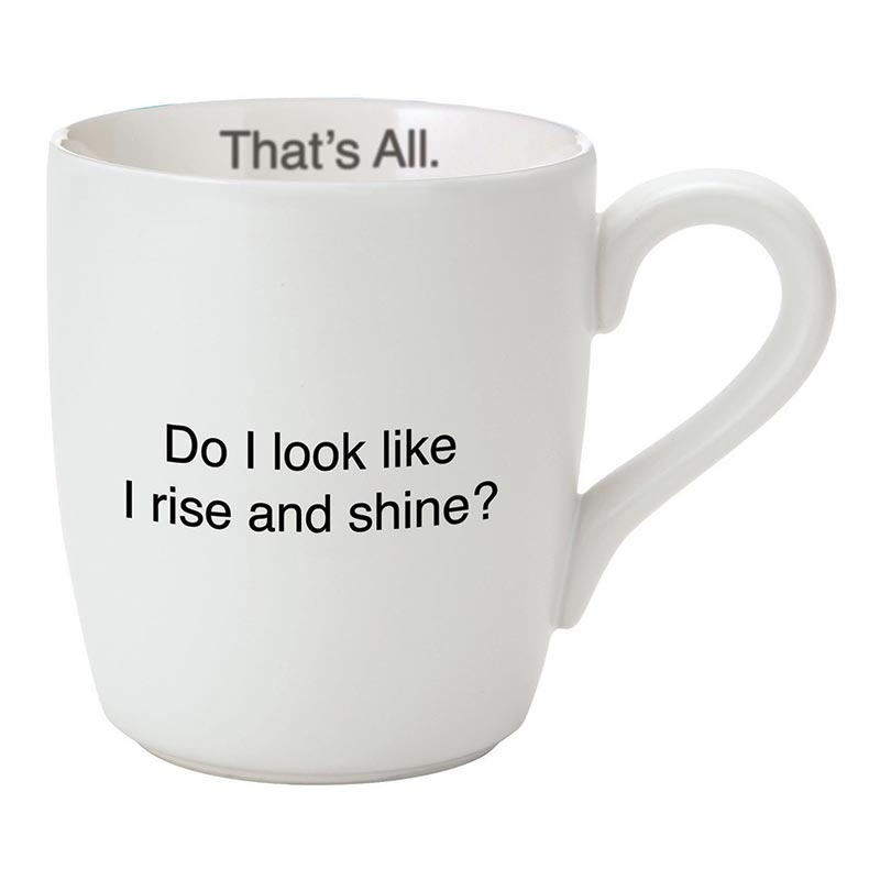 That's All® Mug - Rise And Shine