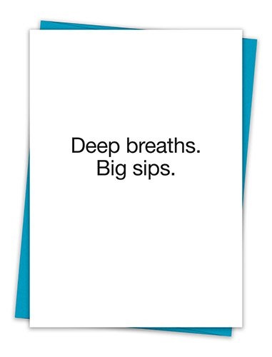 That's All® Greeting Card - Deep Breaths. Big Sips