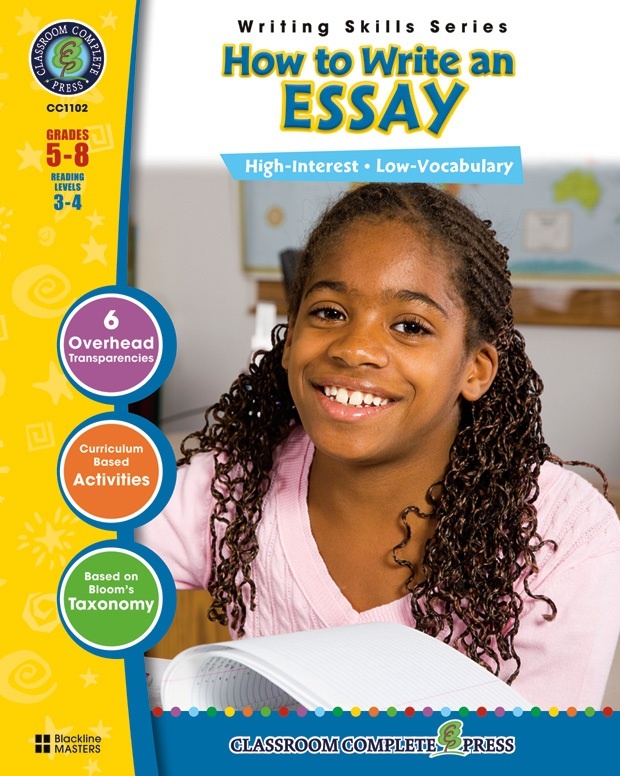 Classroom Complete Regular Education Book: How to Write an Essay, Grades - 5, 6, 7, 8