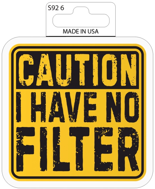 Filter Sign Sticker Caution I Have No Filter Sticker 6 Count