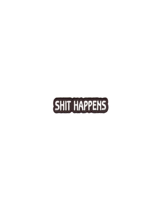 Shit Happens Patch - Funny Iron On Patch