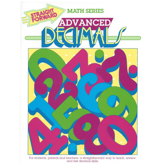 Advanced Decimals: Straight Forward Math Series (Advanced Edition)