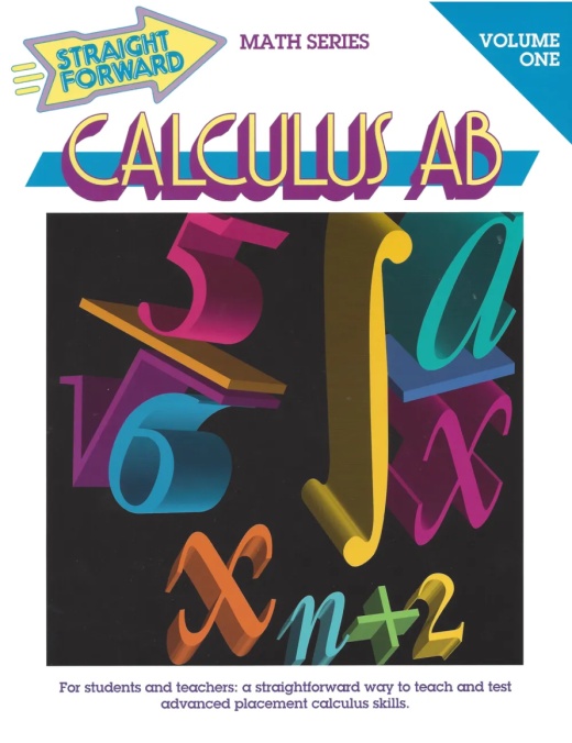 Calculus Ab Volume 1: Straight Forward Math Series (Large Edition)