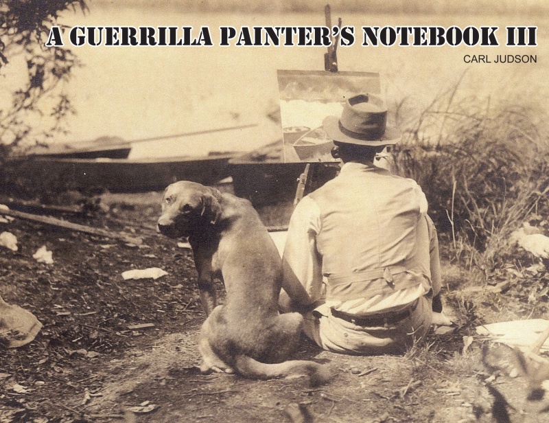 A Guerrilla Painter's Notebook© Volume Iii
