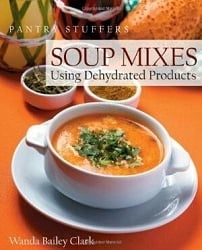 Cookbook: Soup Mixes, Using Dehydrated Products
