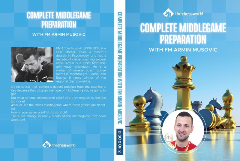 Complete Middlegame Preparation - Fm Armin Musovic