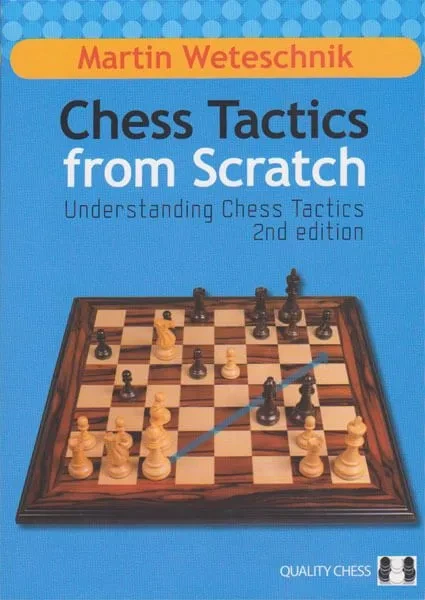Chess Tactics From Scratch - 2Nd Edition