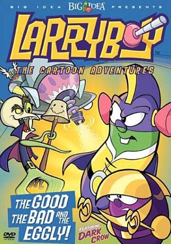 Larryboy - The Cartoon Adventures - The Good, The Bad And The Eggly