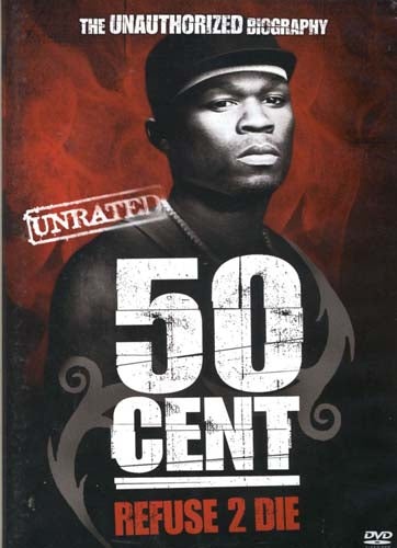 50 Cent - Refuse To Die (Unrated And Unauthorized) DVD