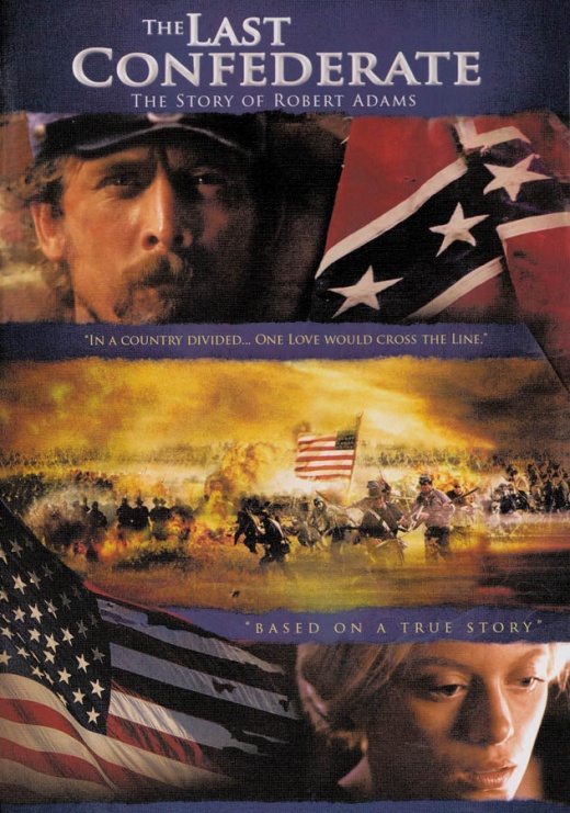 The Last Confederate - The Story Of Robert Adams