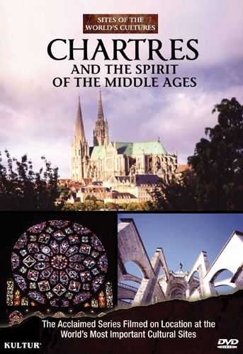 Chartres and the Spirit of the Middle Ages: Sites of the World's Cultures - DVD