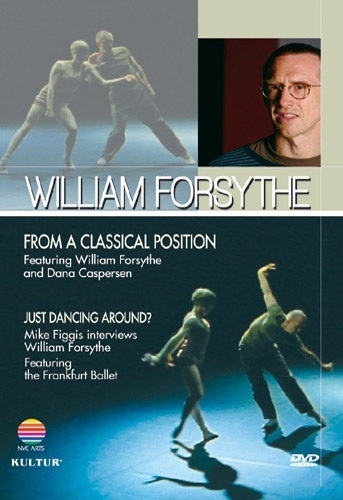 William Forsythe: From A Classical Position/Just Dancing Around DVD 5 Ballet