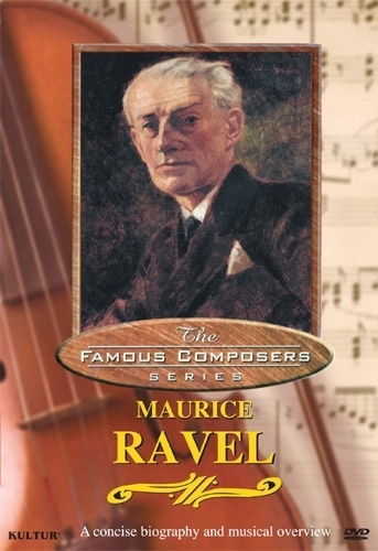 FAMOUS COMPOSERS: MAURICE RAVEL DVD 5 Classical Music