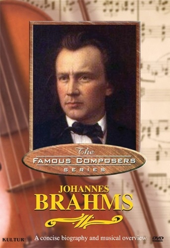 FAMOUS COMPOSERS: JOHANNES BRAHMS DVD 5 Classical Music