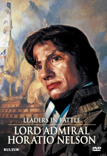 Leaders in Battle: Lord Admiral Horatio Nelson DVD 5 History