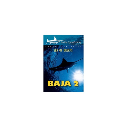 Inside Sportfishing: Baja 2 - Sea of Dreams DVD - Outdoor Sports Documentary by Bayview