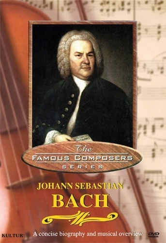 Famous Composers: Johann Sebastian Bach DVD - Experience the Genius of Classical Music