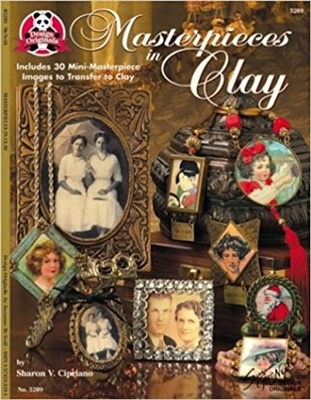 Masterpieces In Clay: Includes 30 Mini-Masterpiece Images To Transfer To Clay Paperback – By Sharon Cipriano
