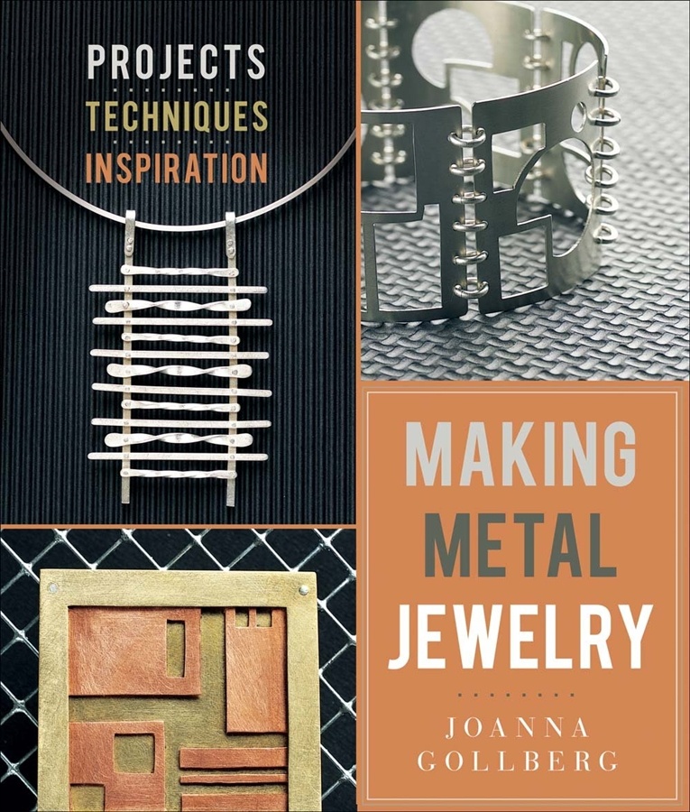 Making Metal Jewelry: Projects, Techniques, Inspiration Paperback – January 5, 2016 By Joanna Gollberg