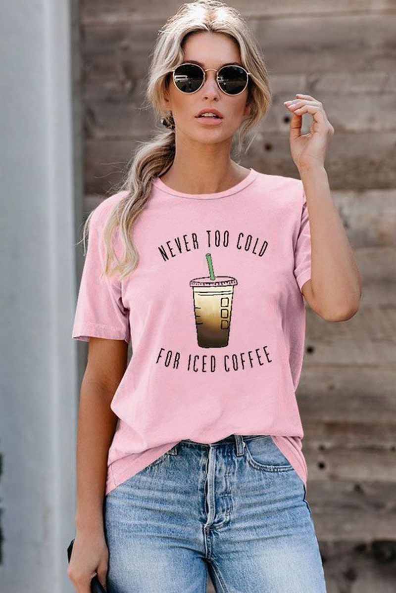 Cute Pink Short Sleeve Never Too Cold For Iced Coffee T-Shirt