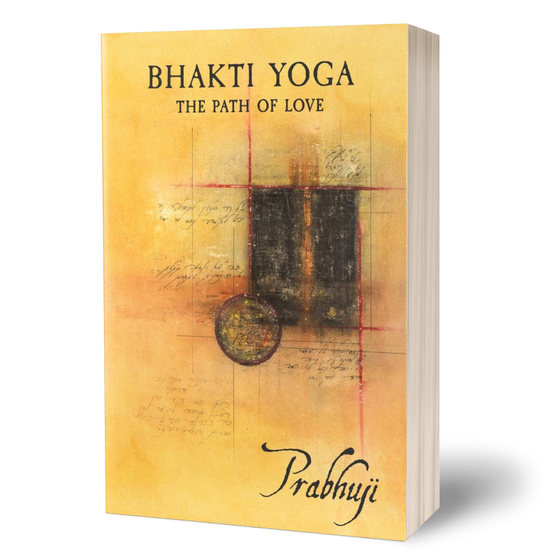 Bhakti Yoga - The Path Of Love By Prabhuji (Paperback- English)