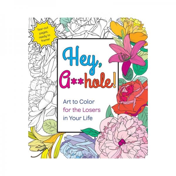 Hey, A**Hole Coloring Book