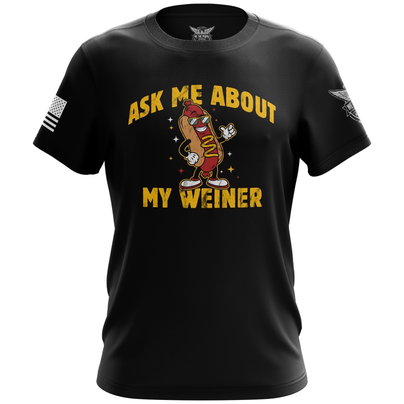 Ask Me About My Weiner Short Sleeve Shirt