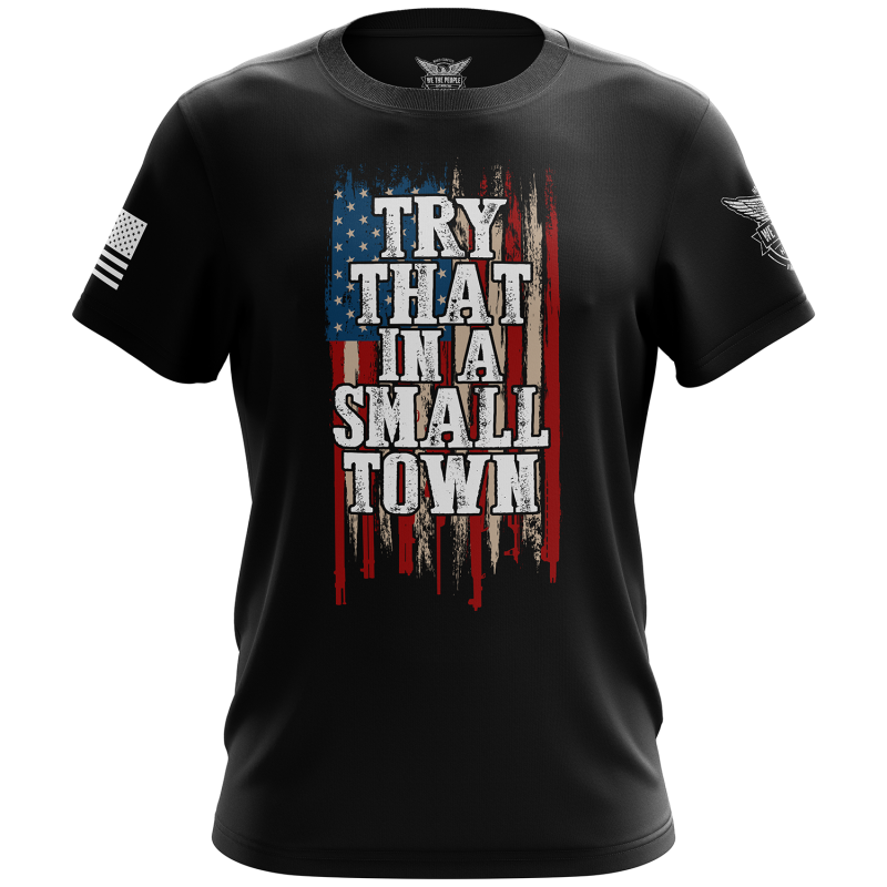 Try That In A Small Town Short Sleeve Shirt
